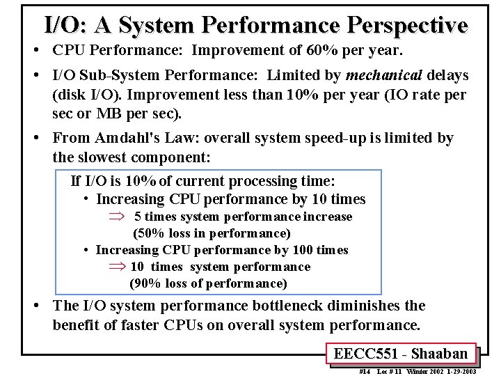 I/O: A System Performance Perspective • CPU Performance: Improvement of 60% per year. •