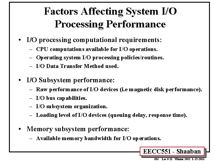 Factors Affecting System I/O Processing Performance • I/O processing computational requirements: – CPU computations