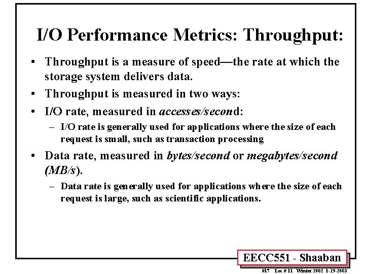 I/O Performance Metrics: Throughput: • Throughput is a measure of speed—the rate at which