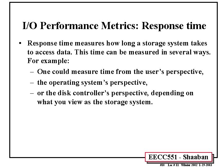 I/O Performance Metrics: Response time • Response time measures how long a storage system