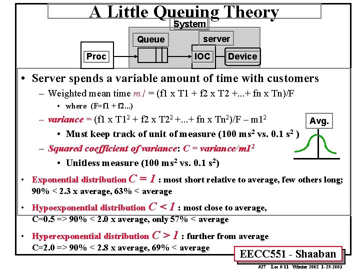 A Little Queuing Theory System Queue Proc server IOC Device • Server spends a