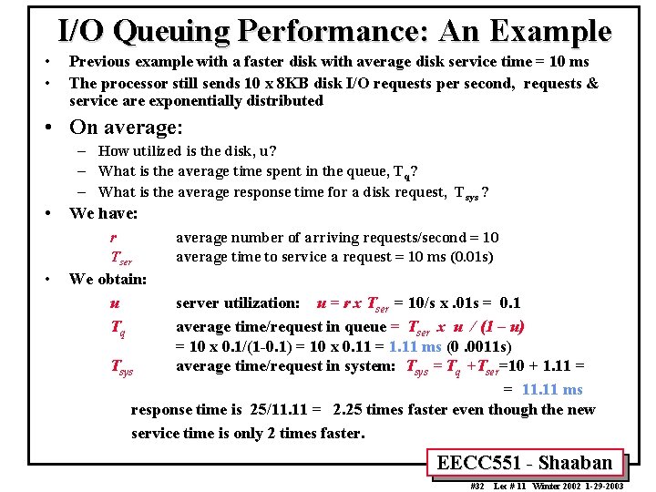 I/O Queuing Performance: An Example • • Previous example with a faster disk with