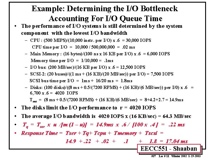 Example: Determining the I/O Bottleneck Accounting For I/O Queue Time • The performance of