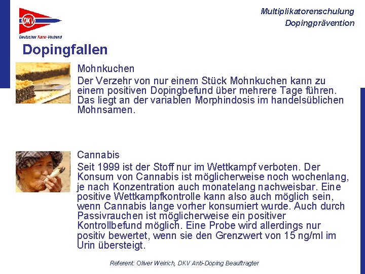 Multiplikatorenschulung Dopingprävention Dopingfallen Mohnkuchen Der Verzehr von nur einem Stück Mohnkuchen kann zu einem