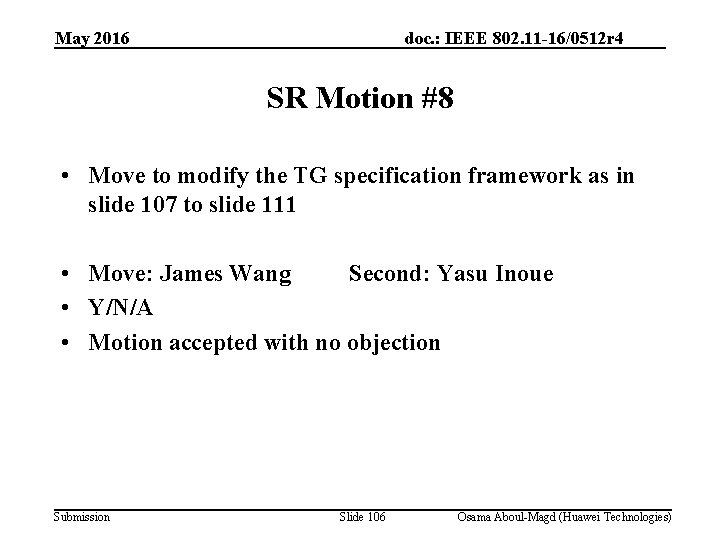 May 2016 doc. : IEEE 802. 11 -16/0512 r 4 SR Motion #8 •