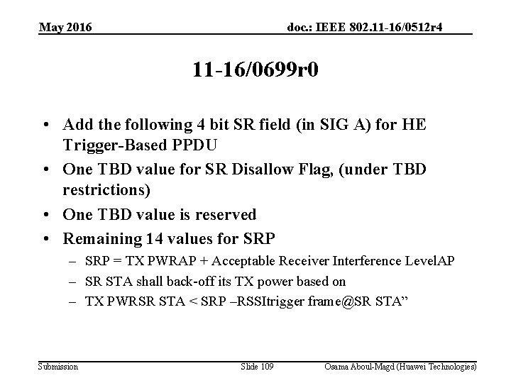 May 2016 doc. : IEEE 802. 11 -16/0512 r 4 11 -16/0699 r 0
