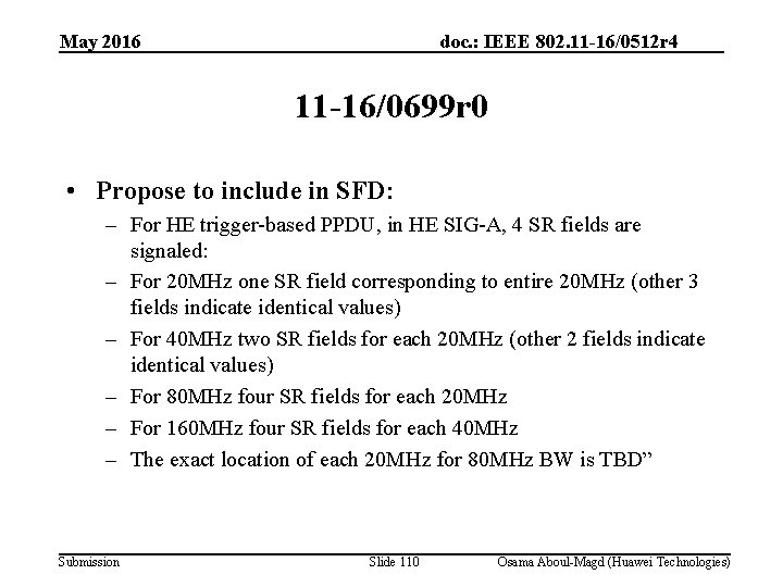 May 2016 doc. : IEEE 802. 11 -16/0512 r 4 11 -16/0699 r 0