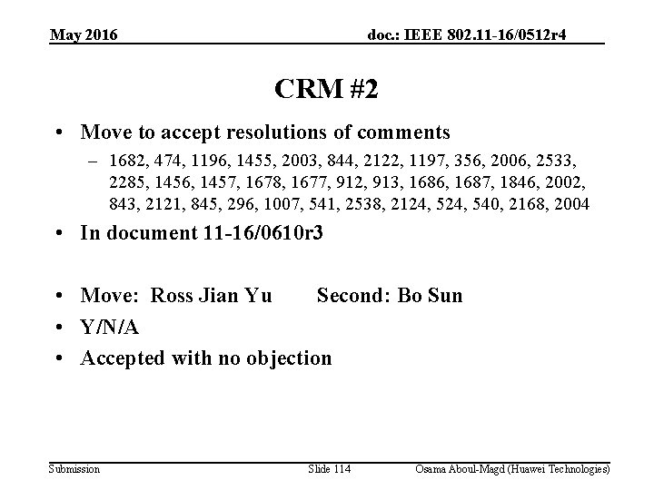 May 2016 doc. : IEEE 802. 11 -16/0512 r 4 CRM #2 • Move
