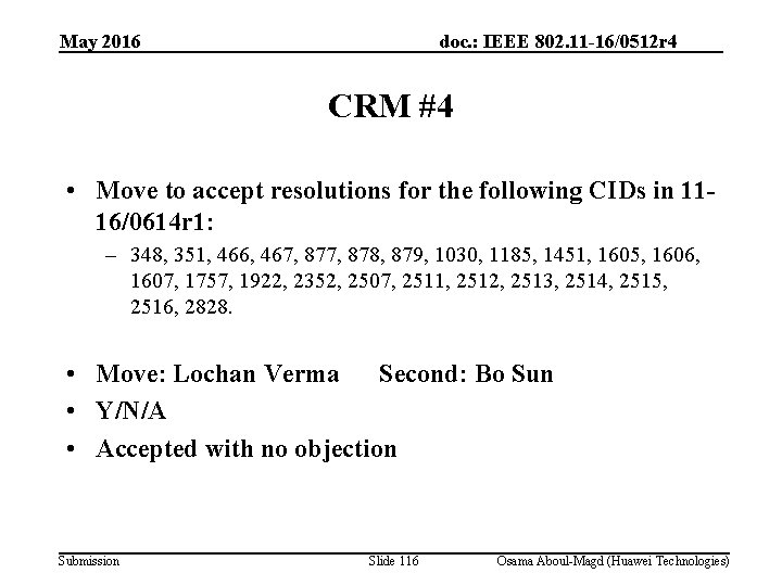 May 2016 doc. : IEEE 802. 11 -16/0512 r 4 CRM #4 • Move