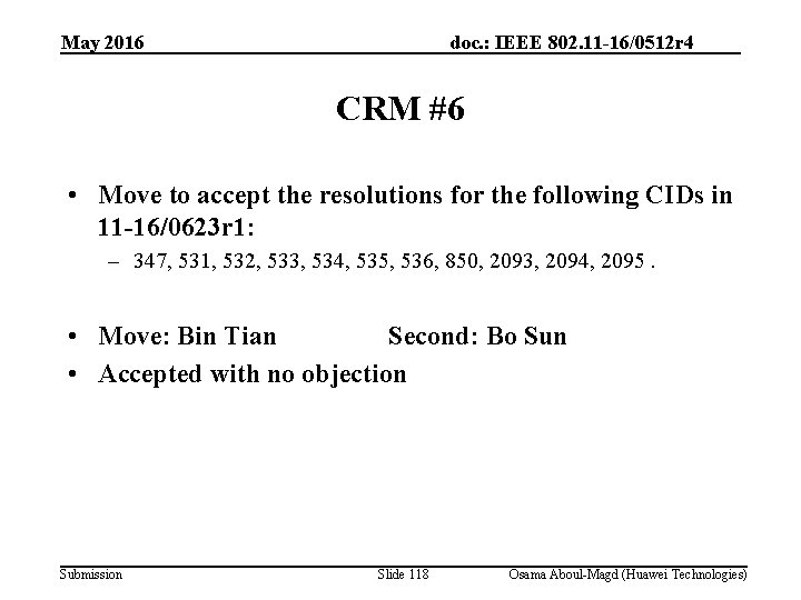 May 2016 doc. : IEEE 802. 11 -16/0512 r 4 CRM #6 • Move