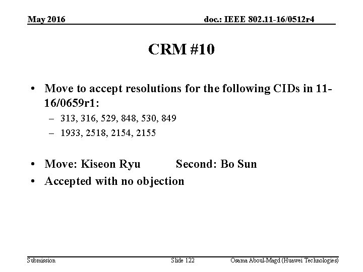 May 2016 doc. : IEEE 802. 11 -16/0512 r 4 CRM #10 • Move