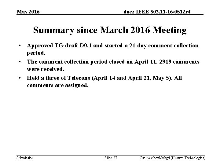 May 2016 doc. : IEEE 802. 11 -16/0512 r 4 Summary since March 2016