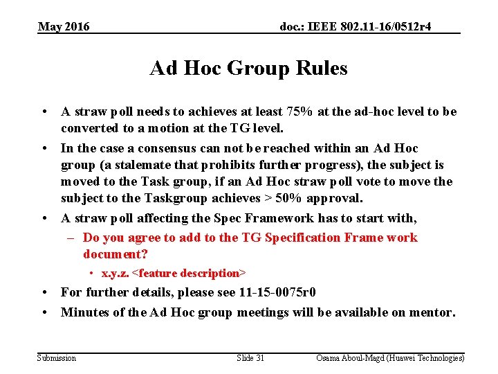 May 2016 doc. : IEEE 802. 11 -16/0512 r 4 Ad Hoc Group Rules