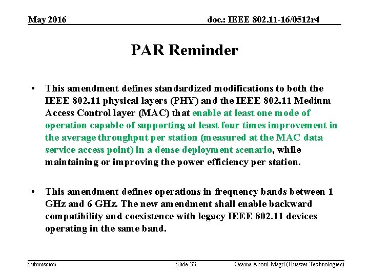 May 2016 doc. : IEEE 802. 11 -16/0512 r 4 PAR Reminder • This