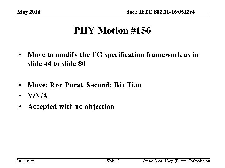 May 2016 doc. : IEEE 802. 11 -16/0512 r 4 PHY Motion #156 •