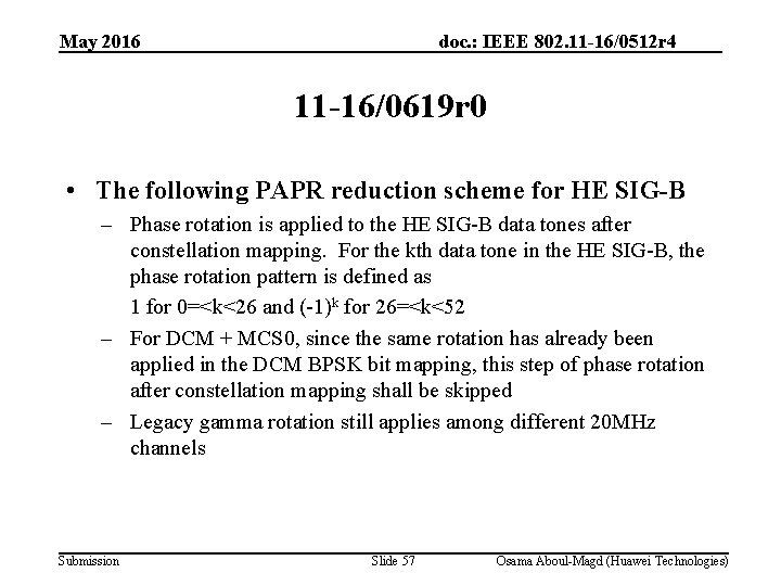 May 2016 doc. : IEEE 802. 11 -16/0512 r 4 11 -16/0619 r 0