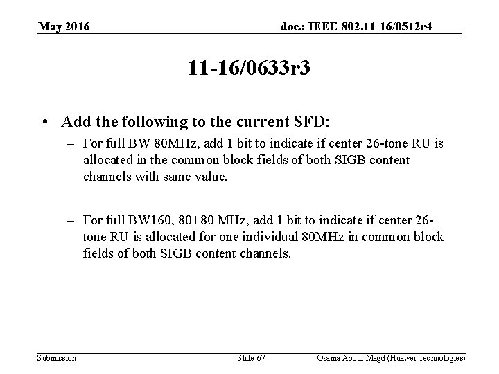 May 2016 doc. : IEEE 802. 11 -16/0512 r 4 11 -16/0633 r 3