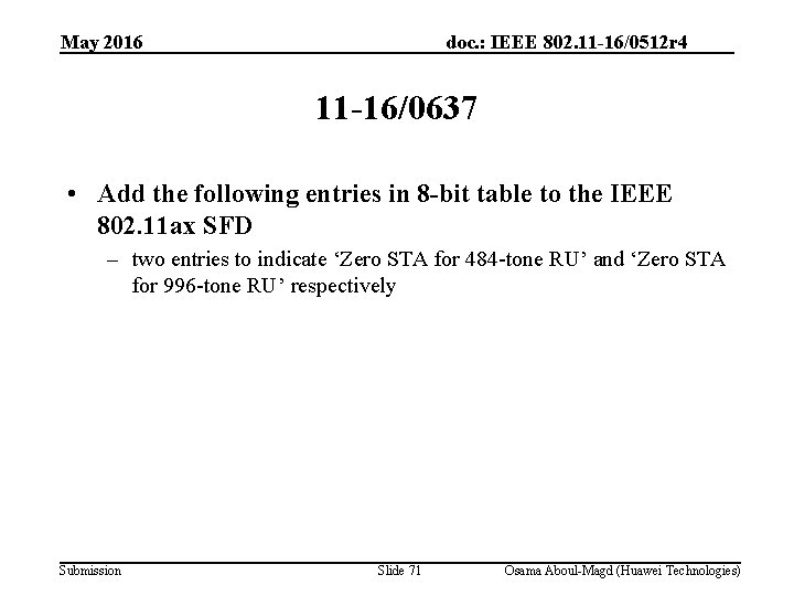 May 2016 doc. : IEEE 802. 11 -16/0512 r 4 11 -16/0637 • Add