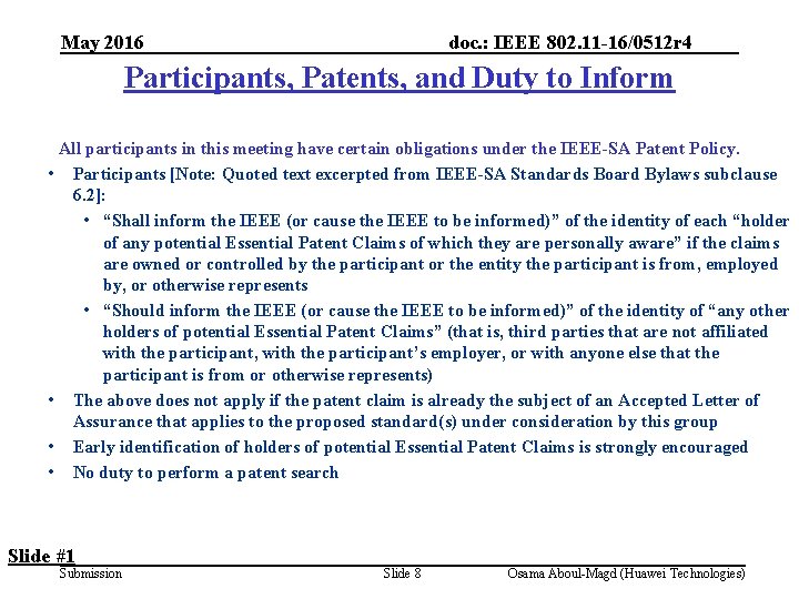 May 2016 doc. : IEEE 802. 11 -16/0512 r 4 Participants, Patents, and Duty
