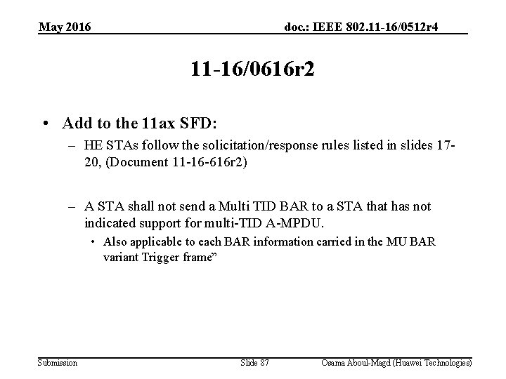 May 2016 doc. : IEEE 802. 11 -16/0512 r 4 11 -16/0616 r 2