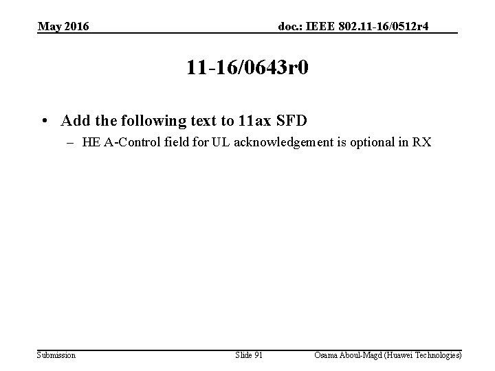 May 2016 doc. : IEEE 802. 11 -16/0512 r 4 11 -16/0643 r 0