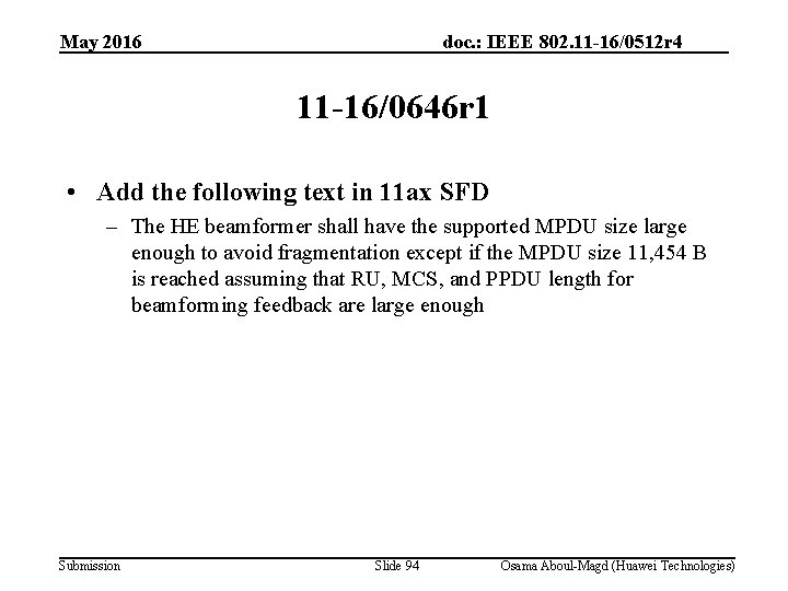 May 2016 doc. : IEEE 802. 11 -16/0512 r 4 11 -16/0646 r 1