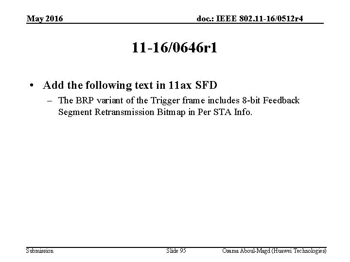 May 2016 doc. : IEEE 802. 11 -16/0512 r 4 11 -16/0646 r 1