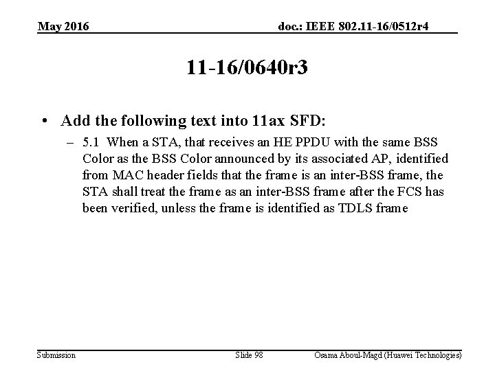 May 2016 doc. : IEEE 802. 11 -16/0512 r 4 11 -16/0640 r 3