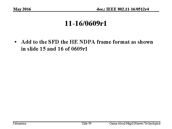 May 2016 doc. : IEEE 802. 11 -16/0512 r 4 11 -16/0609 r 1
