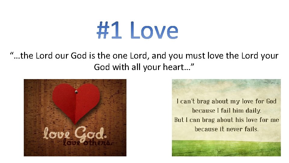 “…the Lord our God is the one Lord, and you must love the Lord