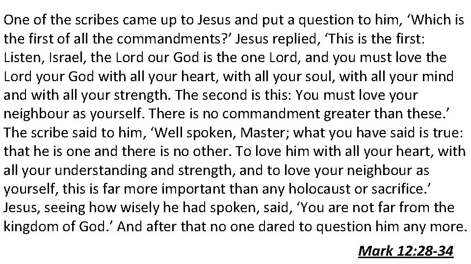 One of the scribes came up to Jesus and put a question to him,