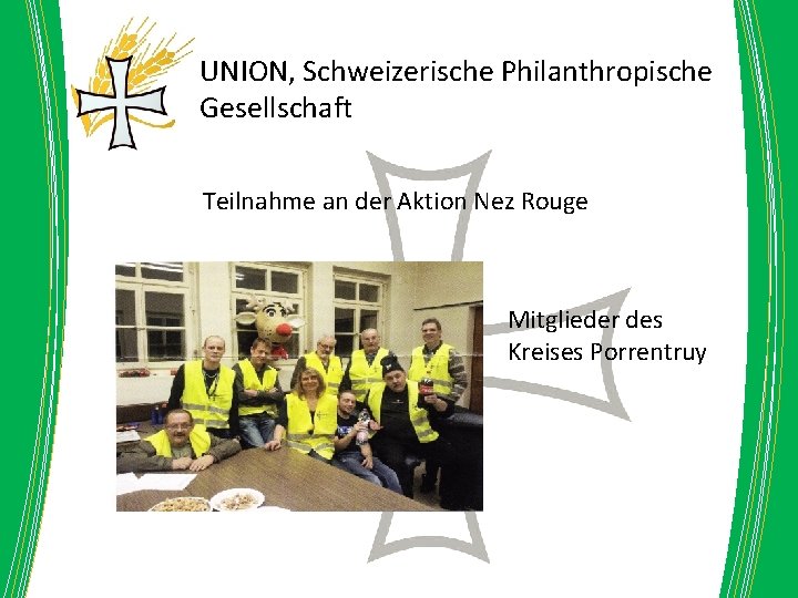 UNION, Schweizerische Philanthropische Gesellschaft Teilnahme an der Aktion Nez Rouge Mitglieder des Kreises Porrentruy