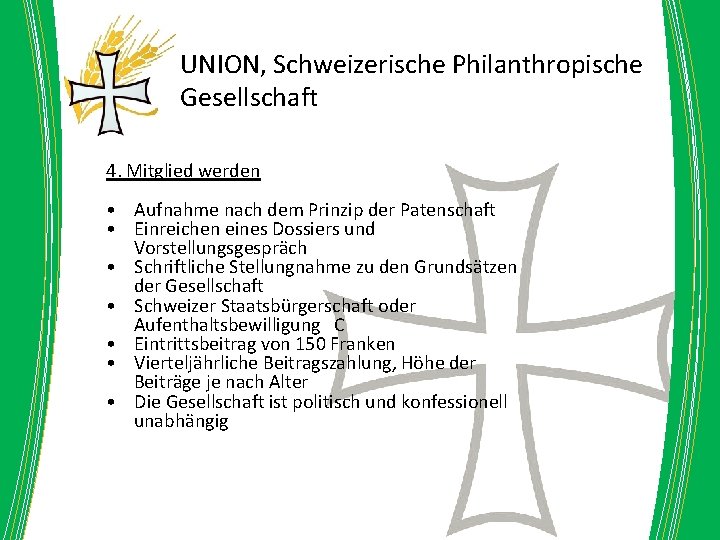UNION, Schweizerische Philanthropische Gesellschaft 4. Mitglied werden • Aufnahme nach dem Prinzip der Patenschaft