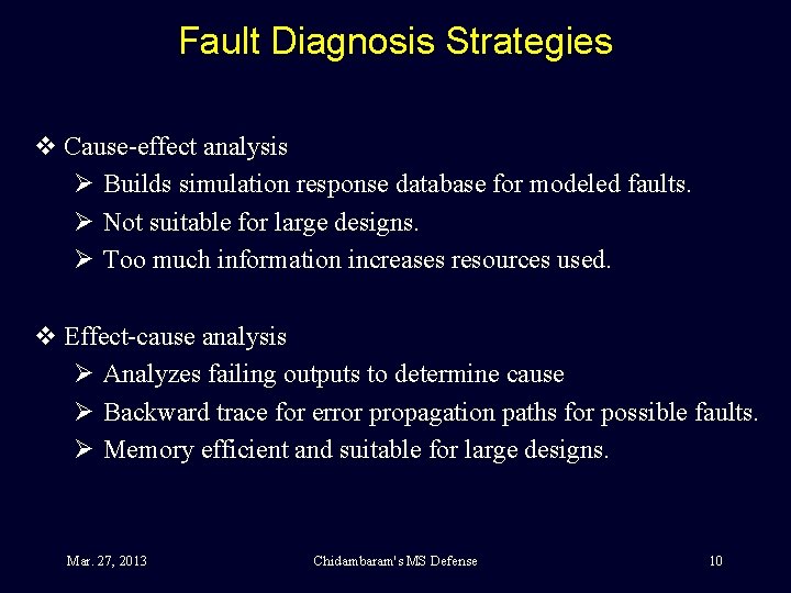 Fault Diagnosis Strategies v Cause-effect analysis Ø Builds simulation response database for modeled faults.
