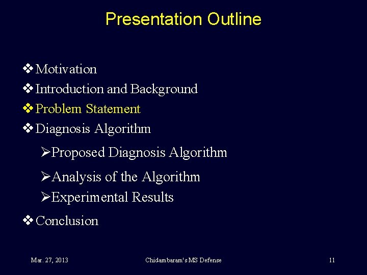 Presentation Outline v Motivation v Introduction and Background v Problem Statement v Diagnosis Algorithm