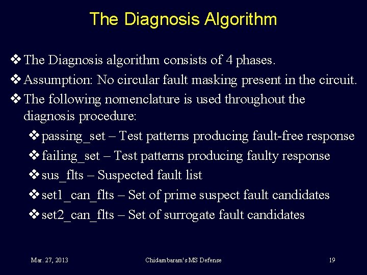 The Diagnosis Algorithm v The Diagnosis algorithm consists of 4 phases. v Assumption: No