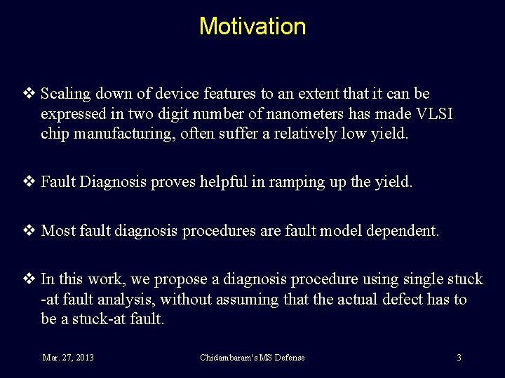 Motivation v Scaling down of device features to an extent that it can be