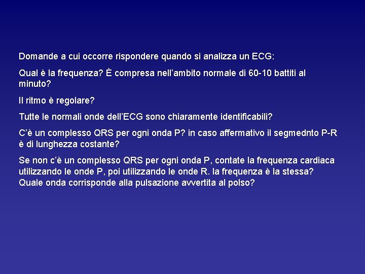 Domande a cui occorre rispondere quando si analizza un ECG: Qual è la frequenza?