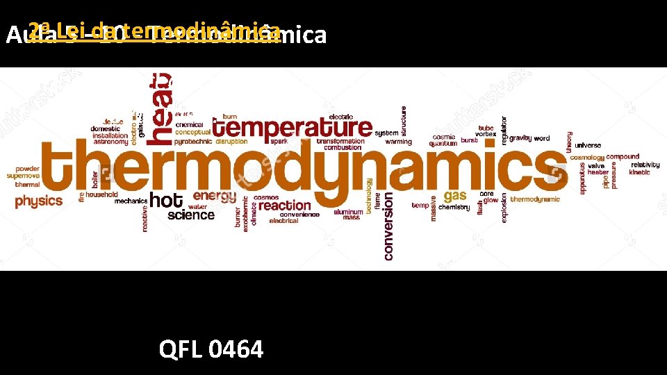 2ª Lei da termodinâmica Aula 5 – 10 - Termodinâmica O que acontece à