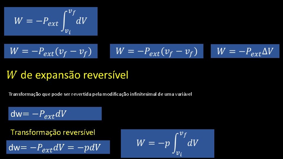  Transformação que pode ser revertida pela modificação infinitesimal de uma variável Transformação reversível