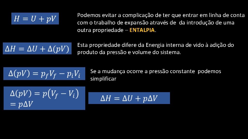  Podemos evitar a complicação de ter que entrar em linha de conta com