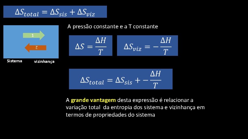  A pressão constante e a T constante 1 2 Sistema vizinhança A grande