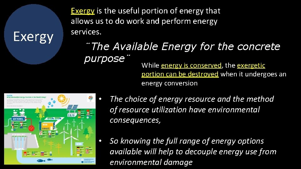 Exergy is the useful portion of energy that allows us to do work and