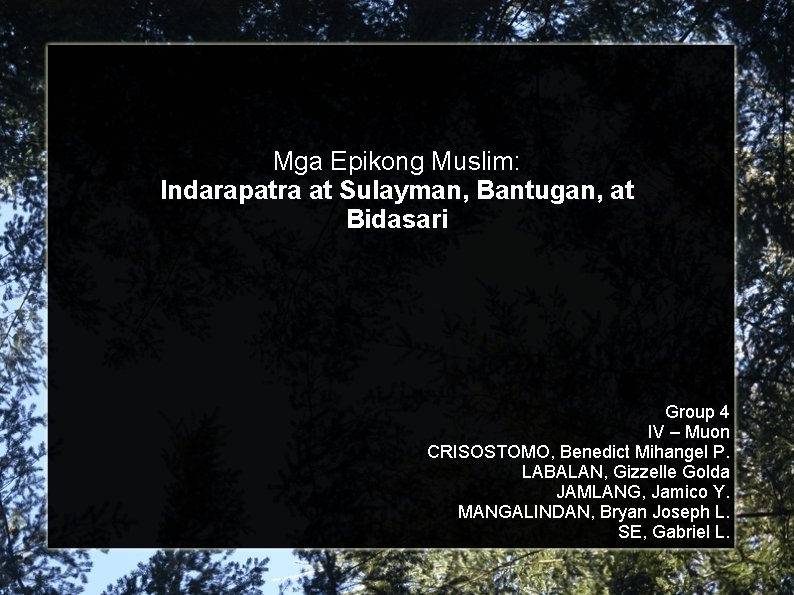 Mga Epikong Muslim: Indarapatra at Sulayman, Bantugan, at Bidasari Group 4 IV – Muon