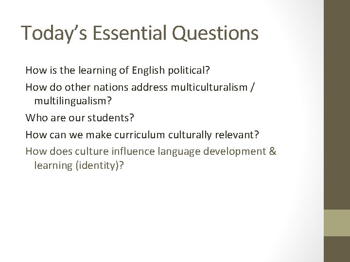 Today’s Essential Questions How is the learning of English political? How do other nations