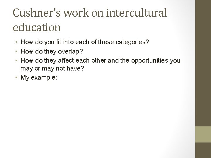 Cushner’s work on intercultural education • How do you fit into each of these