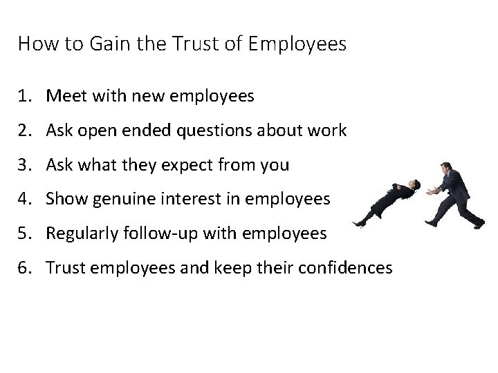 How to Gain the Trust of Employees 1. Meet with new employees 2. Ask
