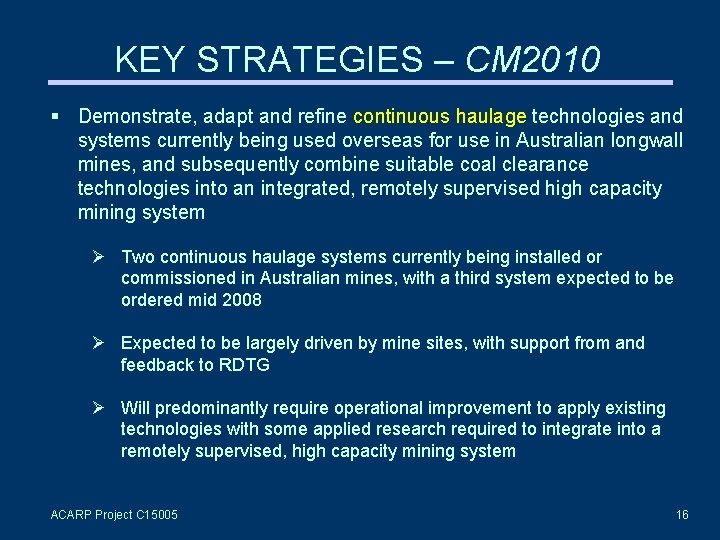 KEY STRATEGIES – CM 2010 Demonstrate, adapt and refine continuous haulage technologies and systems
