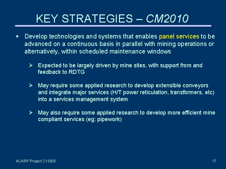 KEY STRATEGIES – CM 2010 Develop technologies and systems that enables panel services to