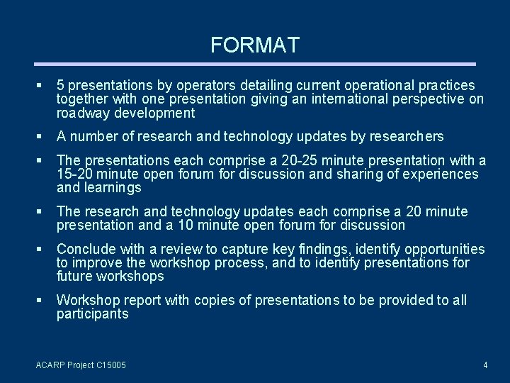 FORMAT 5 presentations by operators detailing current operational practices together with one presentation giving